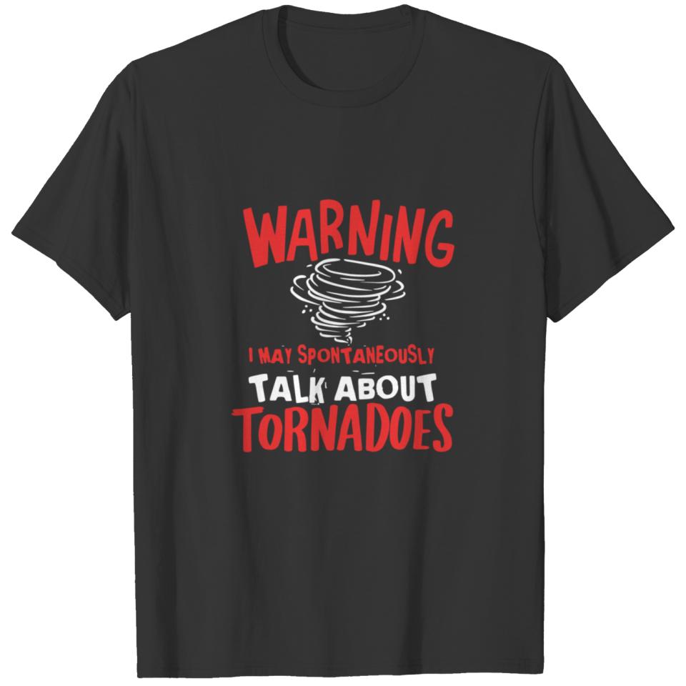 Warning May Talk About Tornadoes T-shirt