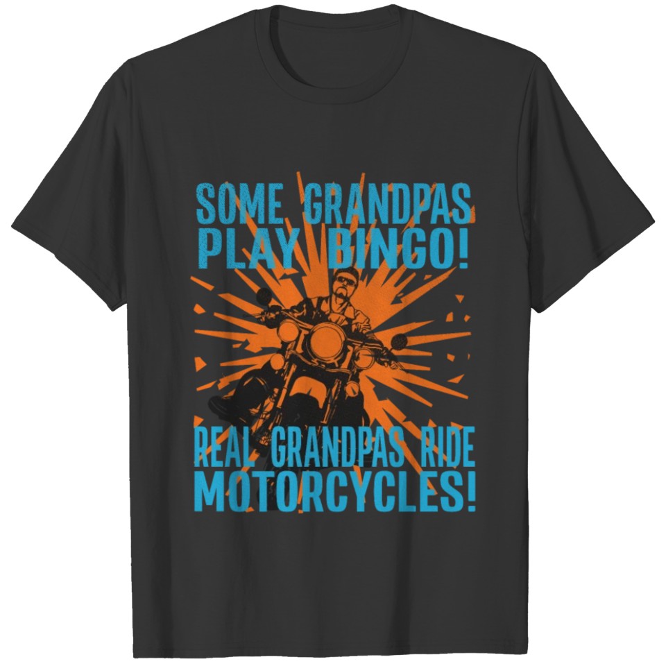 Grandpas Play Bingo Real Rides Motorcycle, Gift T-shirt