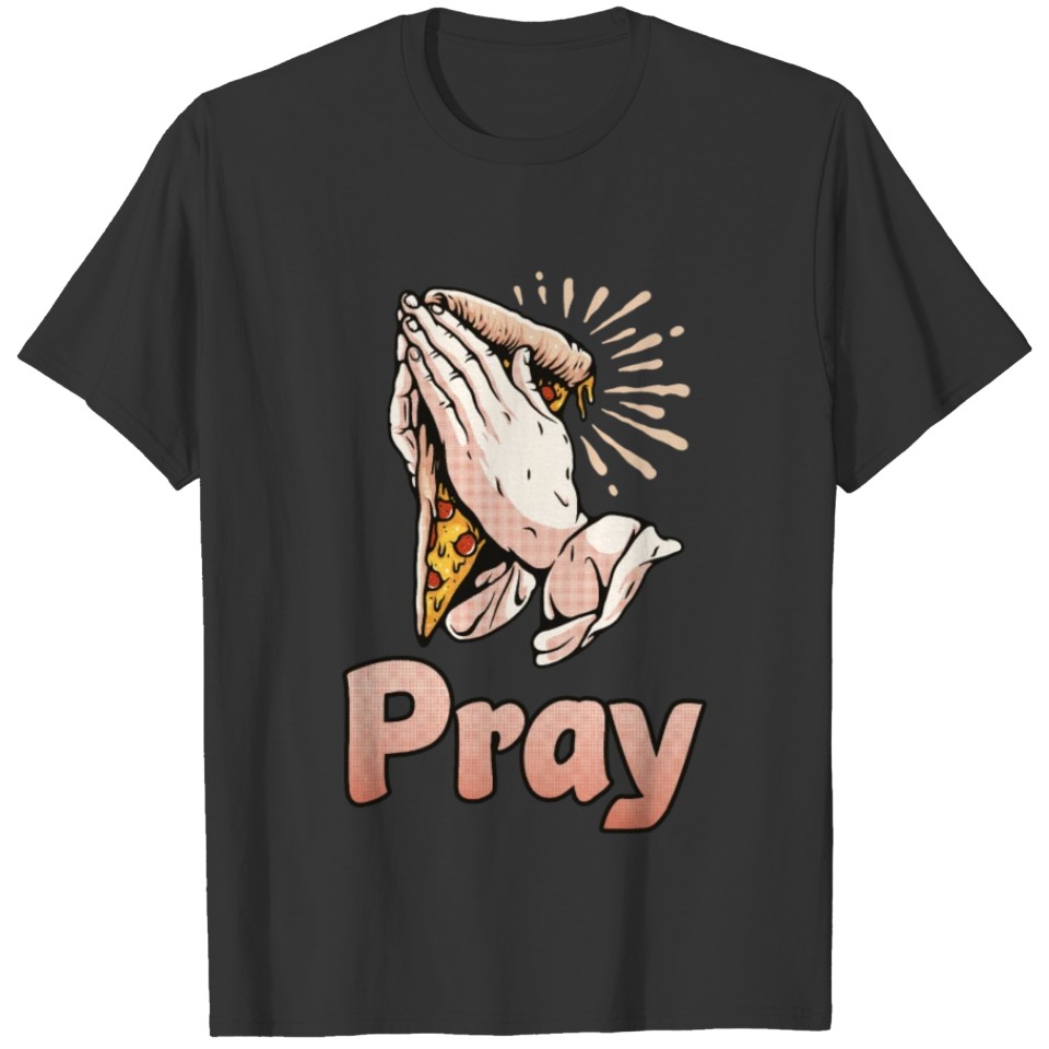 Pizza Pray T-shirt