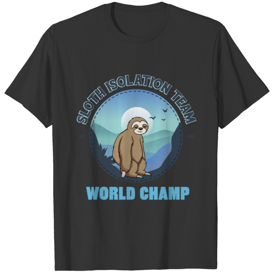 Sloth Social Distancing Team, Relax I Got This T Shirts
