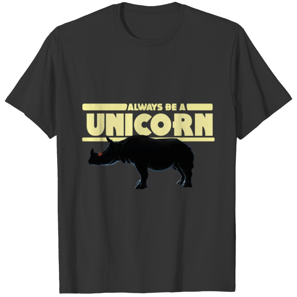 Always be a unicorn, rhino, rhinoceros, Gift T-shirt