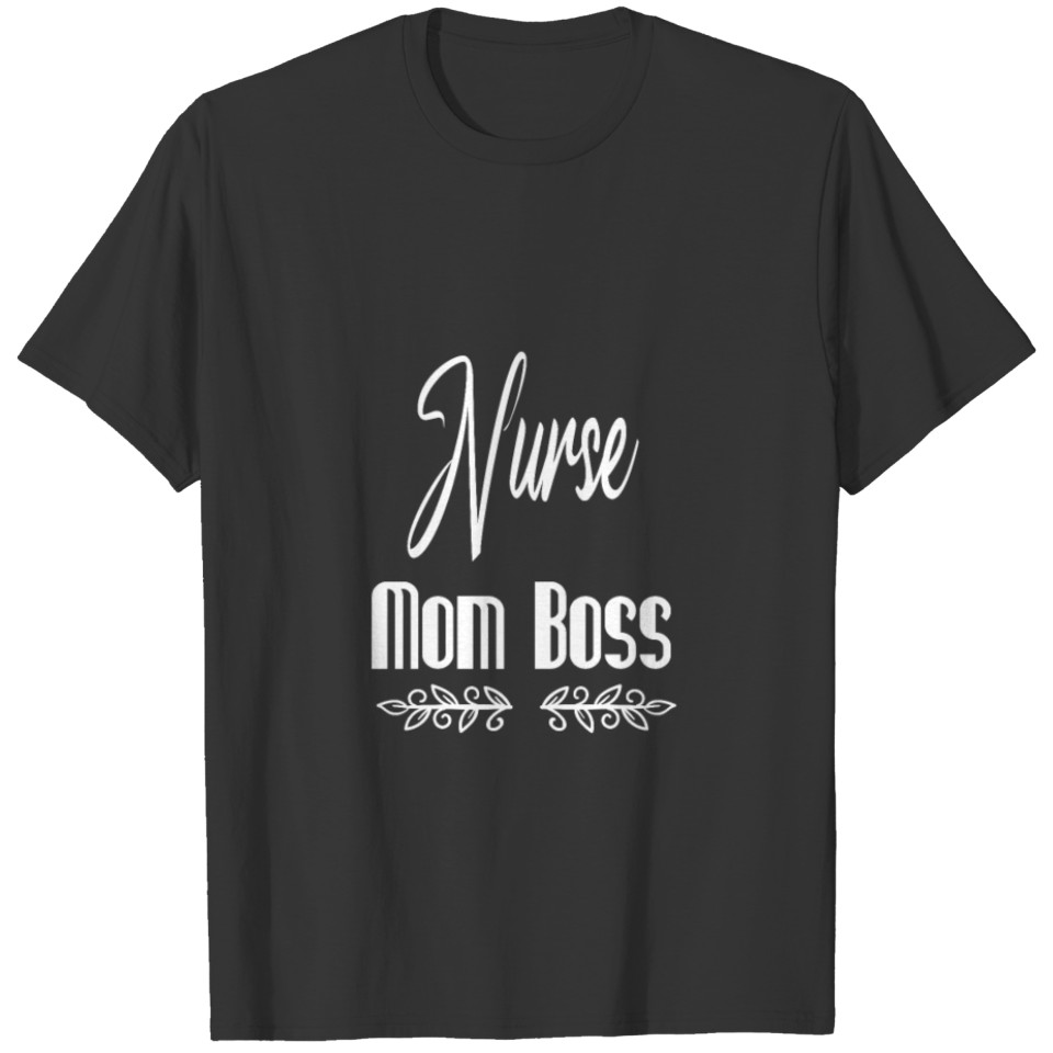 Nurse Mom Boss T-shirt