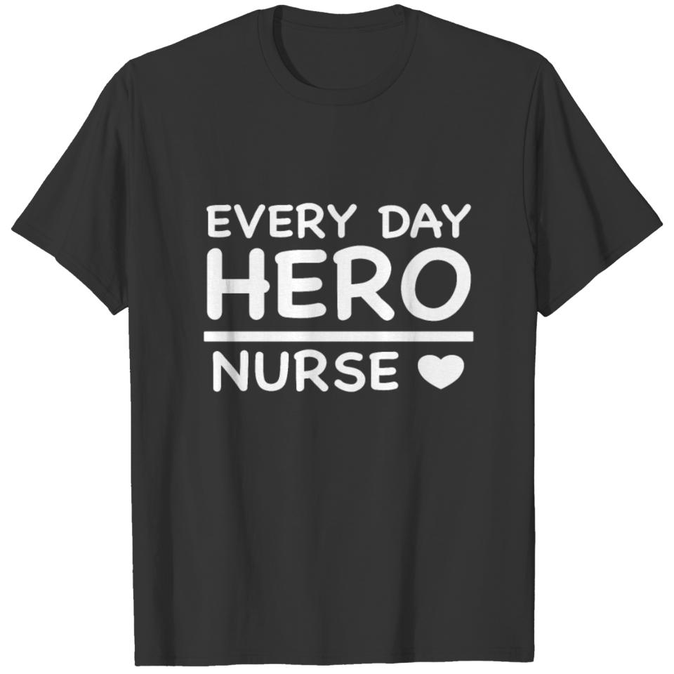 Nurse Every Day Hero T-shirt