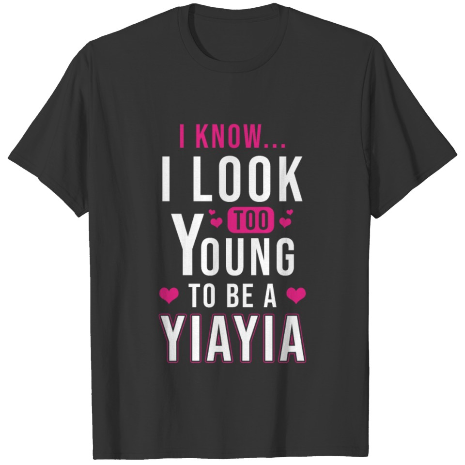 Yiayia Grandma Too Young Grandmother Mothers Day T-shirt