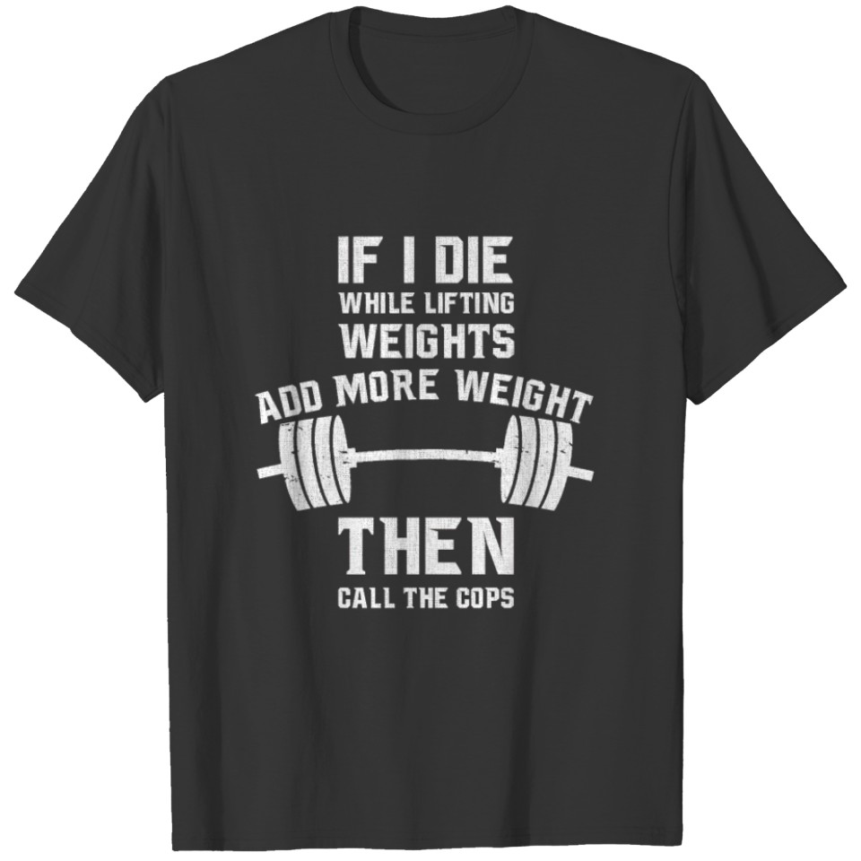 Cool & Funny Workout, Lifting and Gym T Shirts