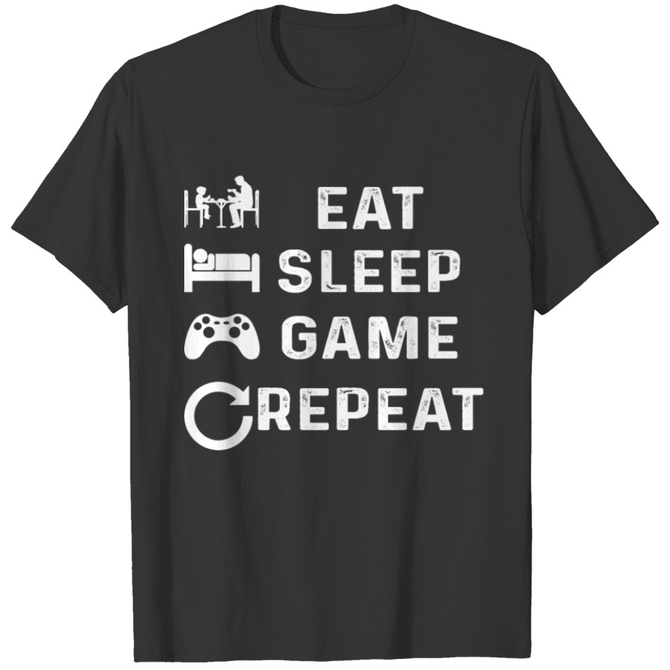 Eat Sleep Game Repeat - Funny Gaming T Shirt T-shirt