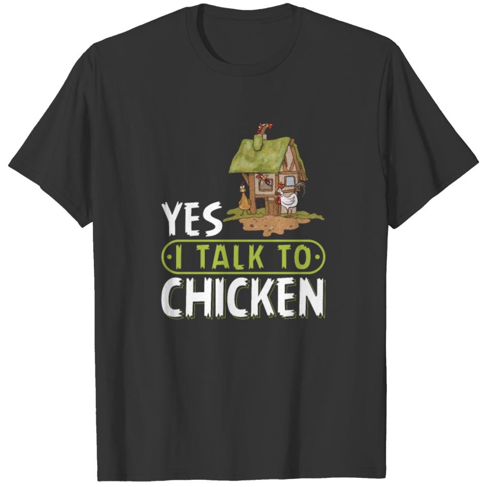 Yes I Talk To Chicken T-shirt