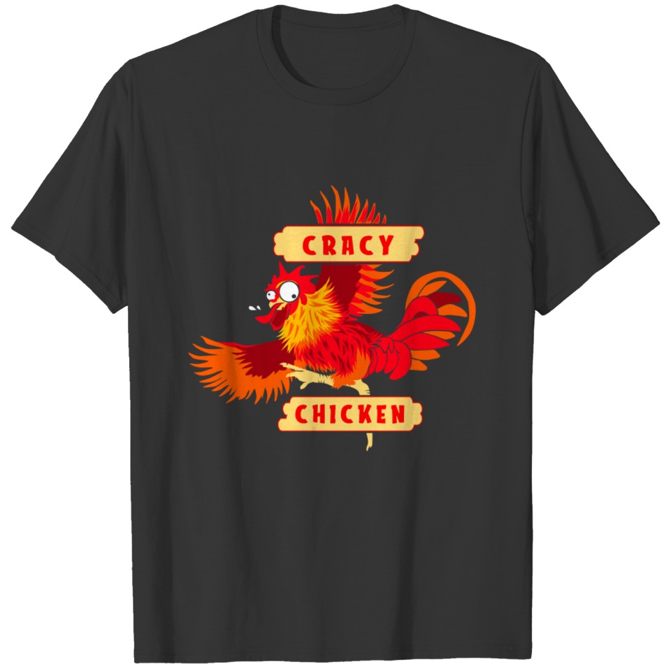 funny Cracy Chicken shirt design T-shirt