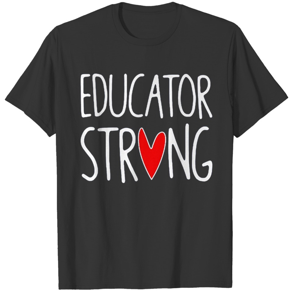 Erducator Strong T Shirts T-shirt