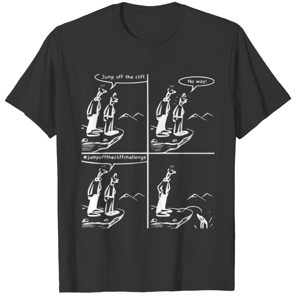 #Jump off the cliff challenge! T-shirt