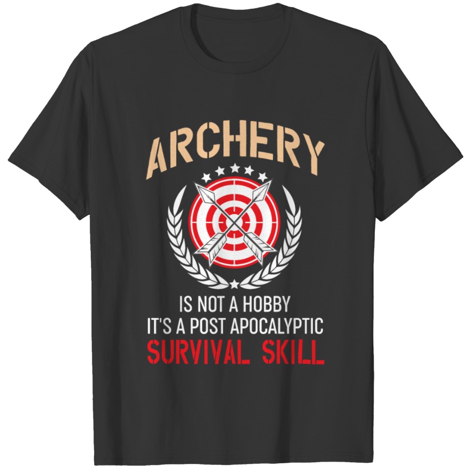 Post Apocalyptic Surivival Skill - Funny Archery T Shirts