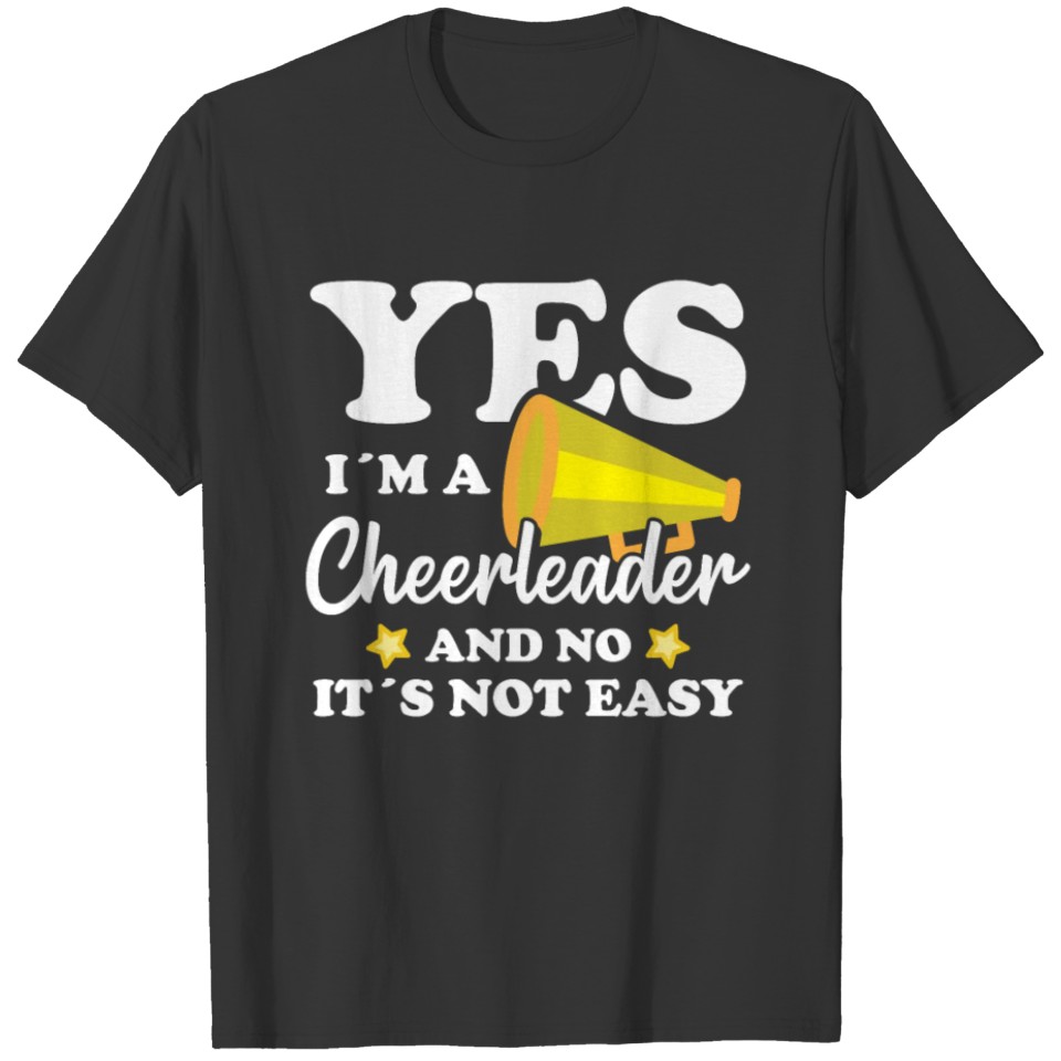 Yes I´m A Cheerleader And No It´s Not Easy T-shirt