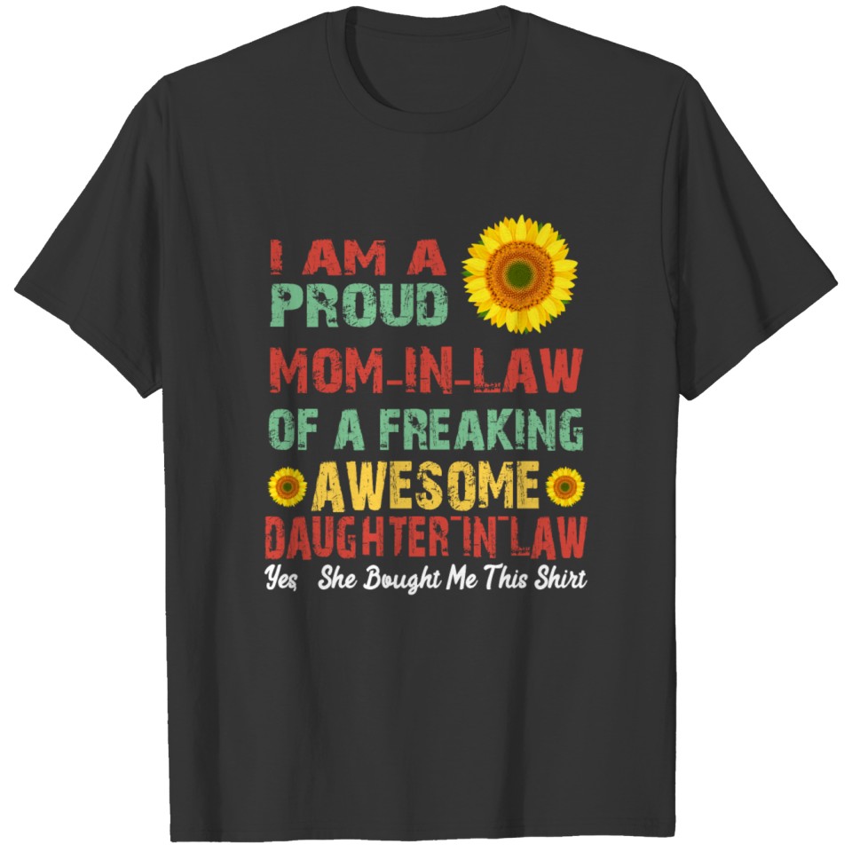 Sunflower i am a proud mom in law of a freaking T Shirts