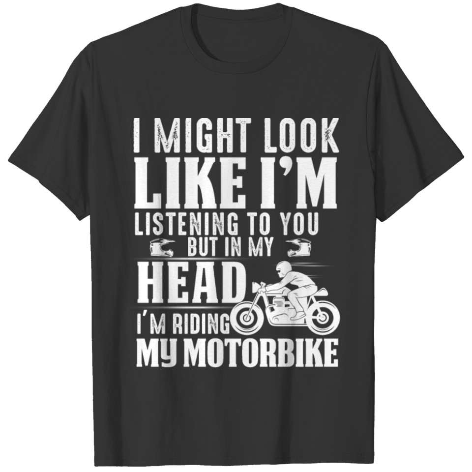 I Might Look Like I m Listening To You But In My T-shirt