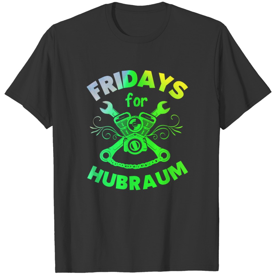 Fridays for Hubraum Slogan Funny Climate parody T-shirt