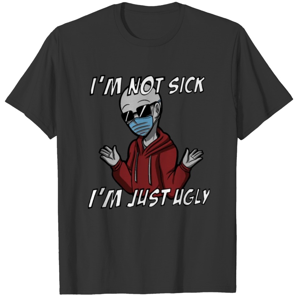 I'm Just Ugly T-shirt