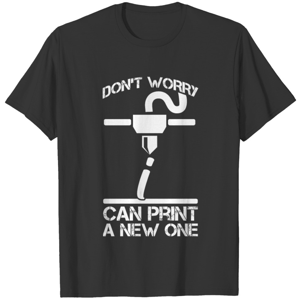 Funny 3D Printer Humor Hobby 3D Printing Engineers T Shirts