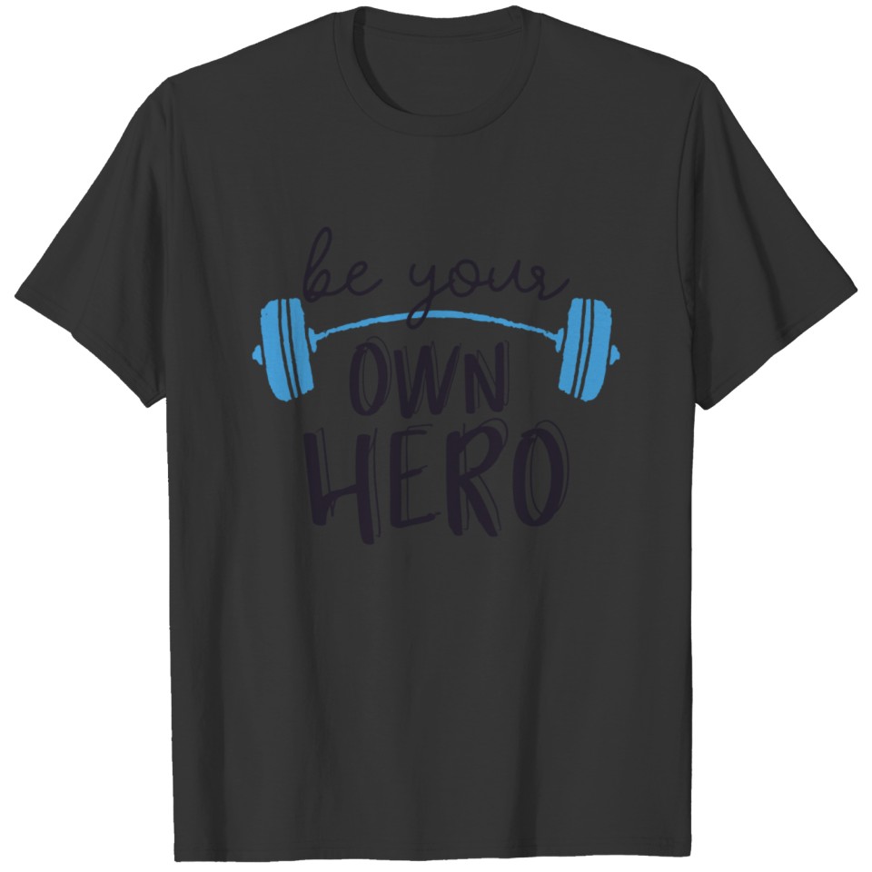 Be Your Own Hero T-shirt