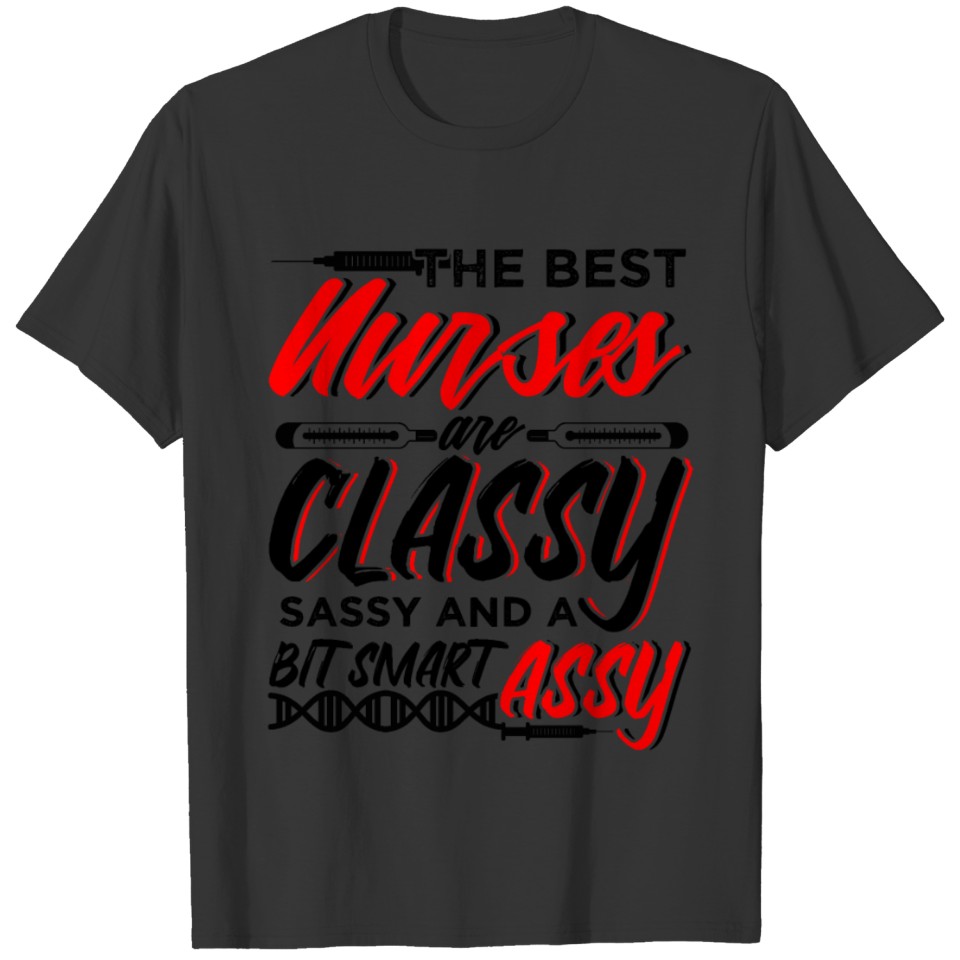 The Best Nurse Are Classy Sassy T Shirts