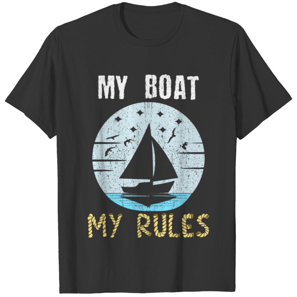 Sailing Design My boat my rules gift retro T-shirt