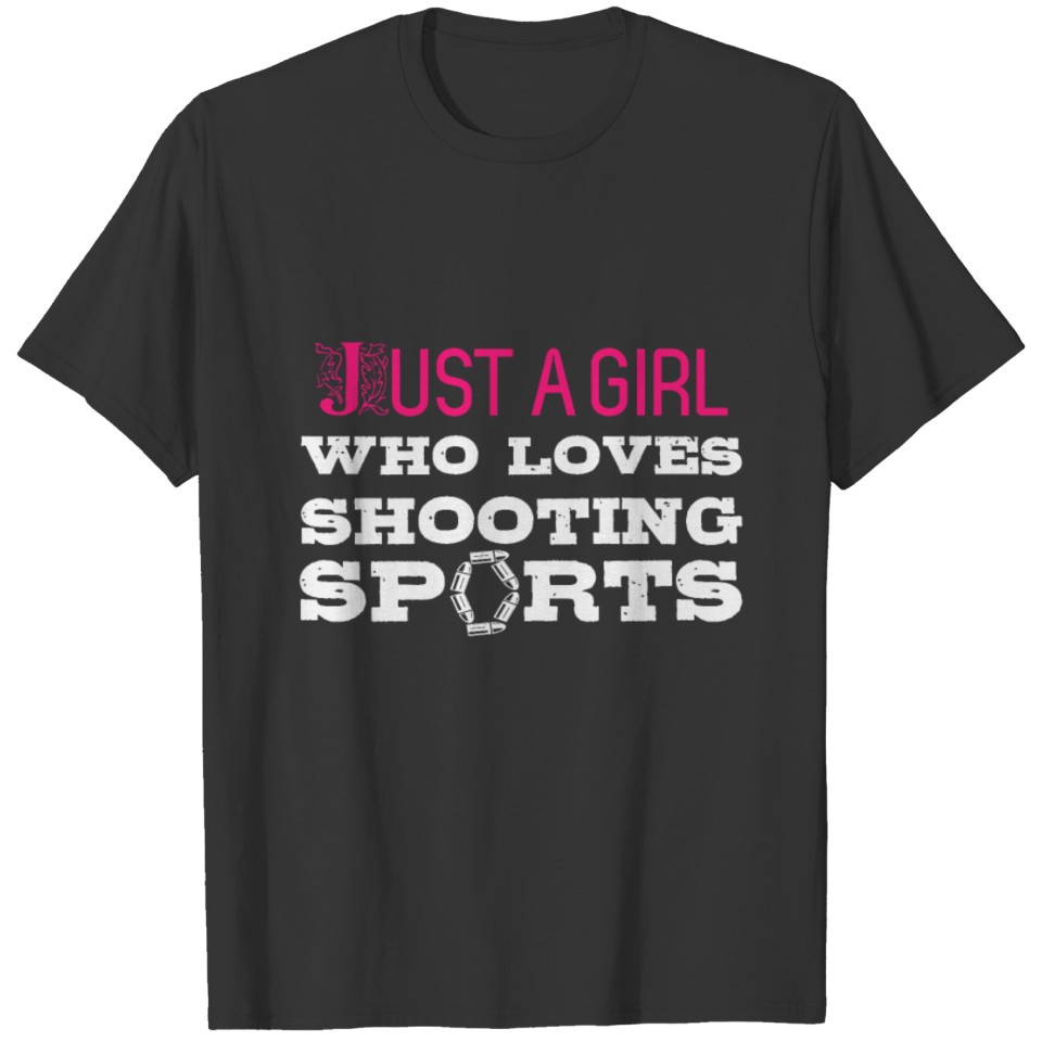 Shooting Sports Girl Quote | Women Woman Girls T-shirt