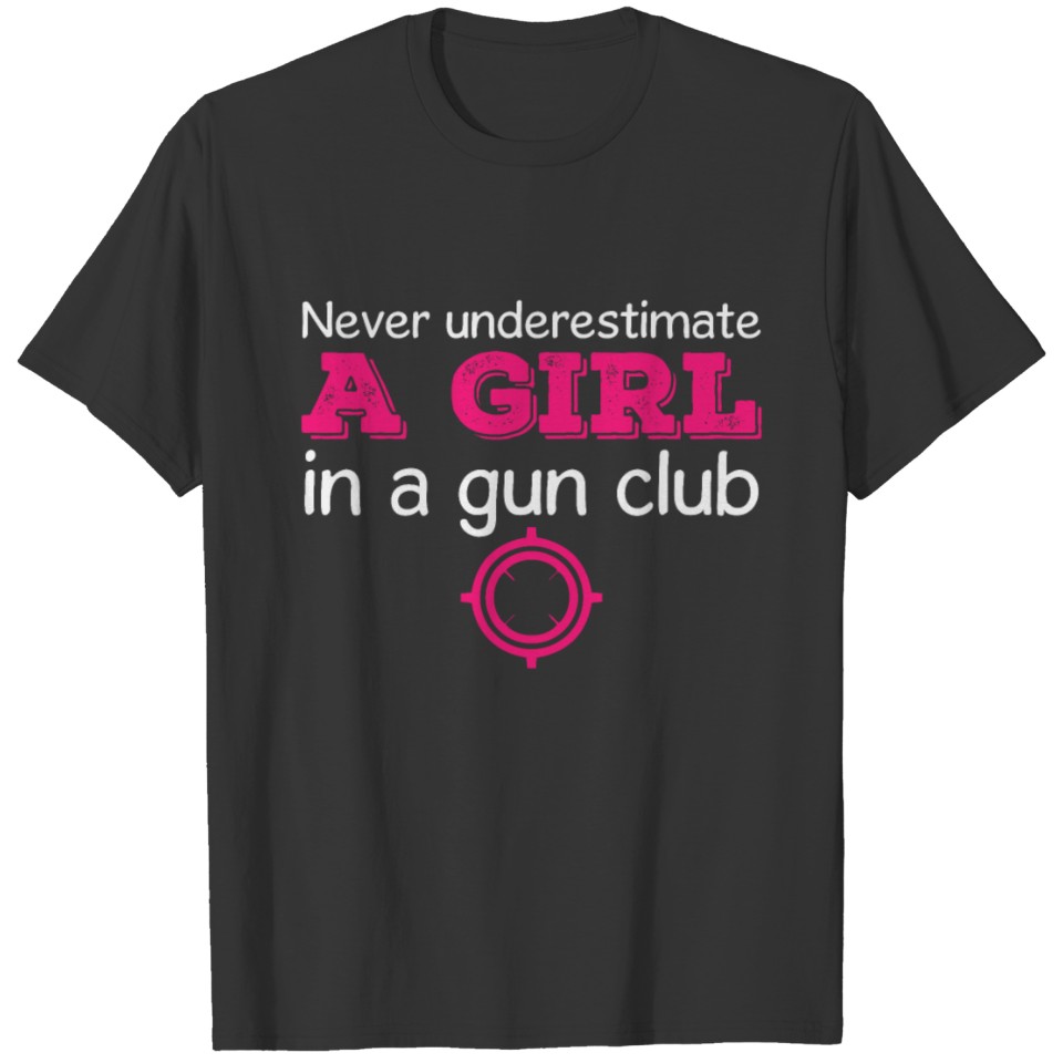 Girl Gun Club Quote | Sports Shooting Weapon Woman T-shirt