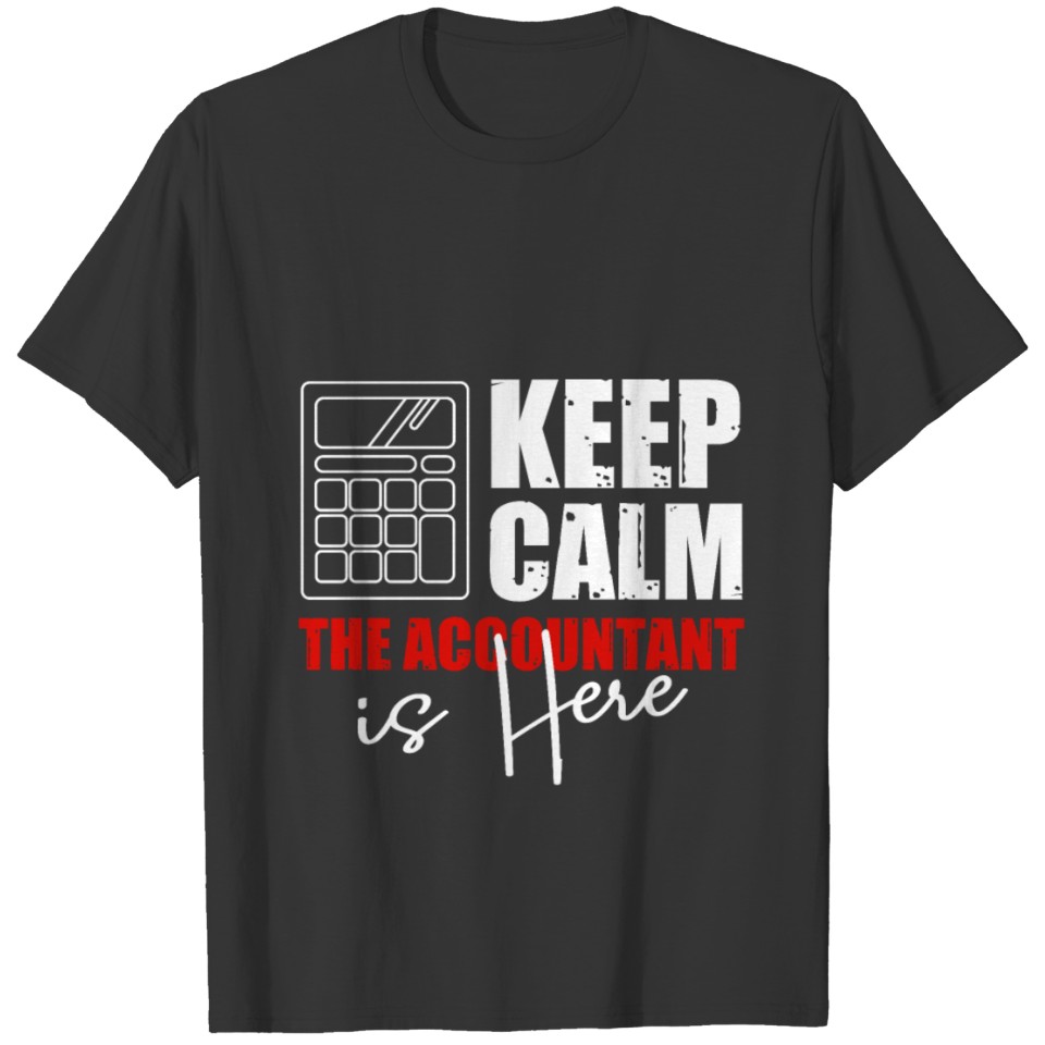 Accountant is here T-shirt