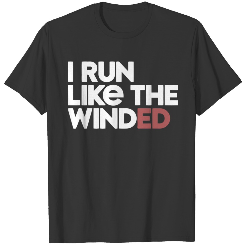 New Design I RUN LIKE THE WINDED Best Seller T-shirt