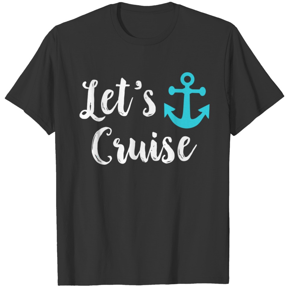 Let's Cruise T-shirt
