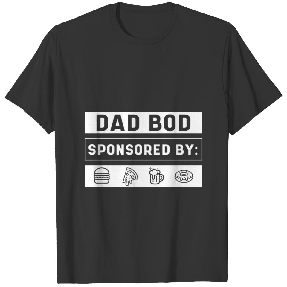 Dad Bod Sponsored by Burgers, Pizza, beer & donuts T-shirt