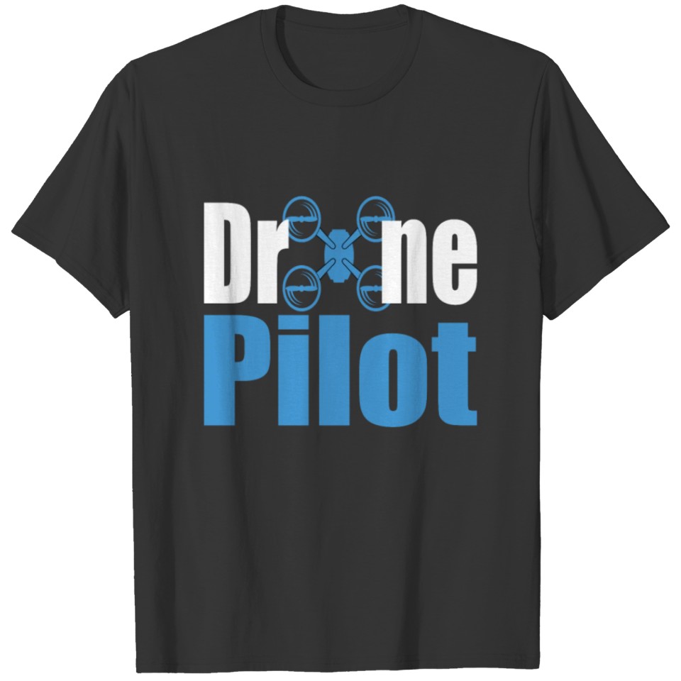 Drone pilot Gift T-shirt
