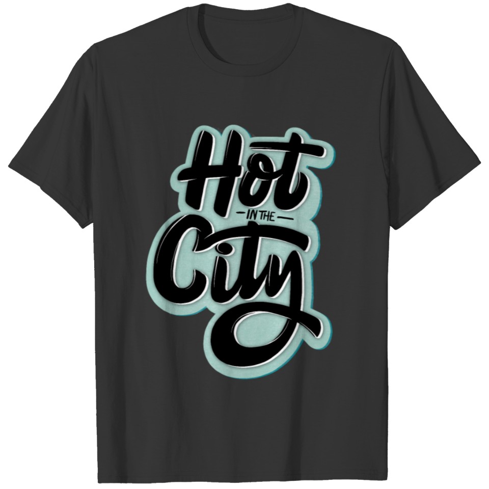 Hot in the City T-shirt