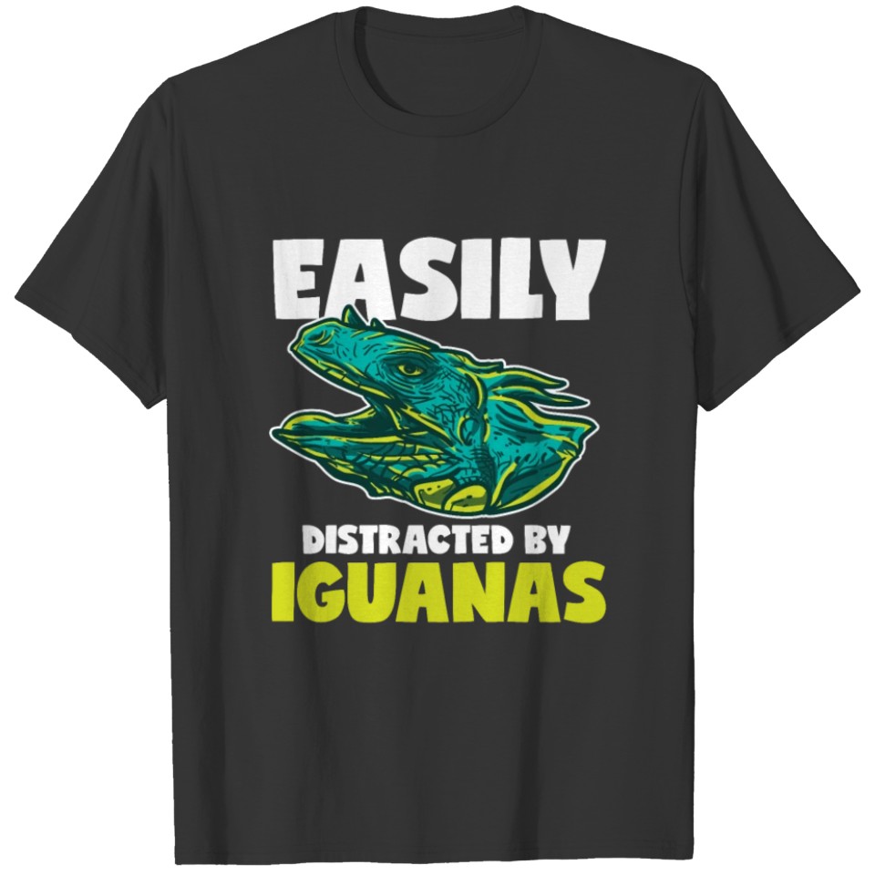 Distracted By Iguanas Funny Lizard Pet Reptile T-shirt