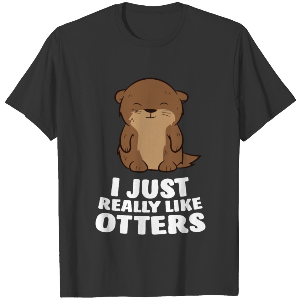 I Just Really Like Otters T-shirt
