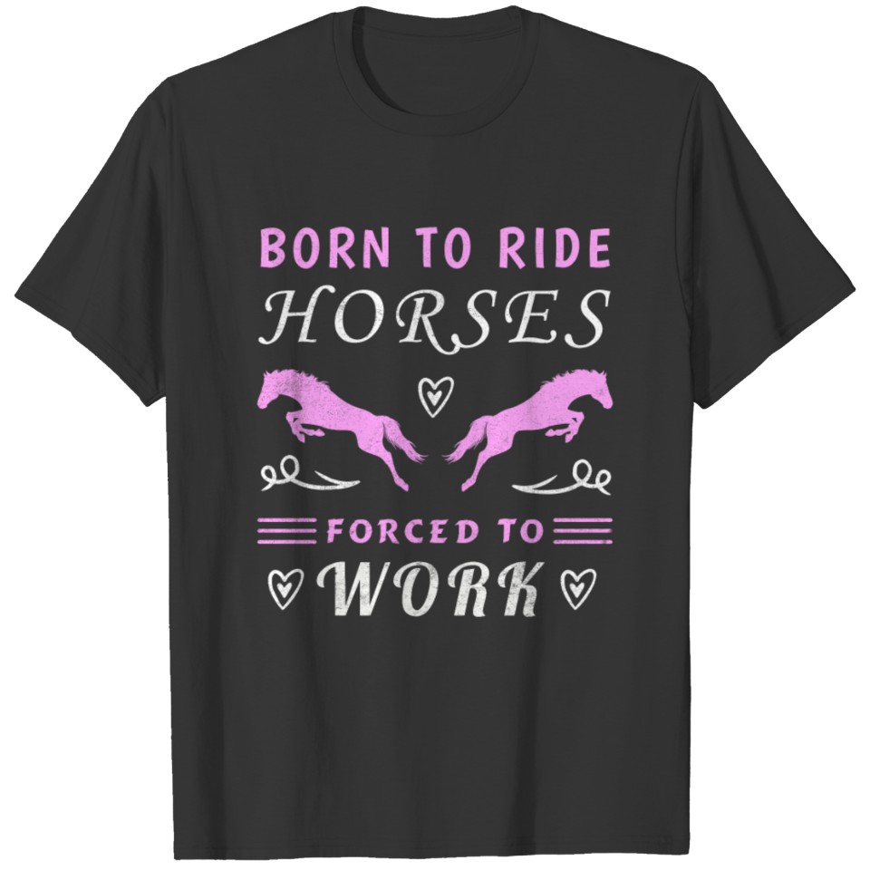 horse sayings girl work, riding gift idea T Shirts