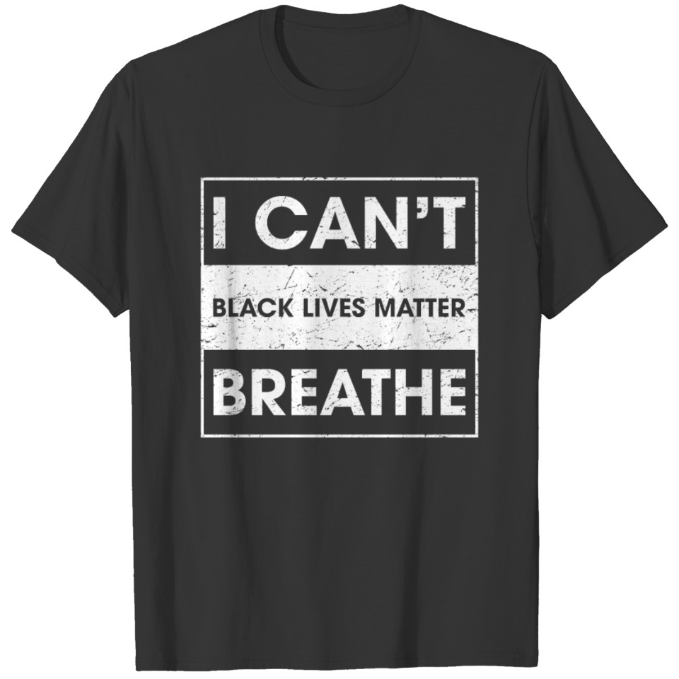 I Can't Breathe Black Lives Matter Civil Rights Su T-shirt