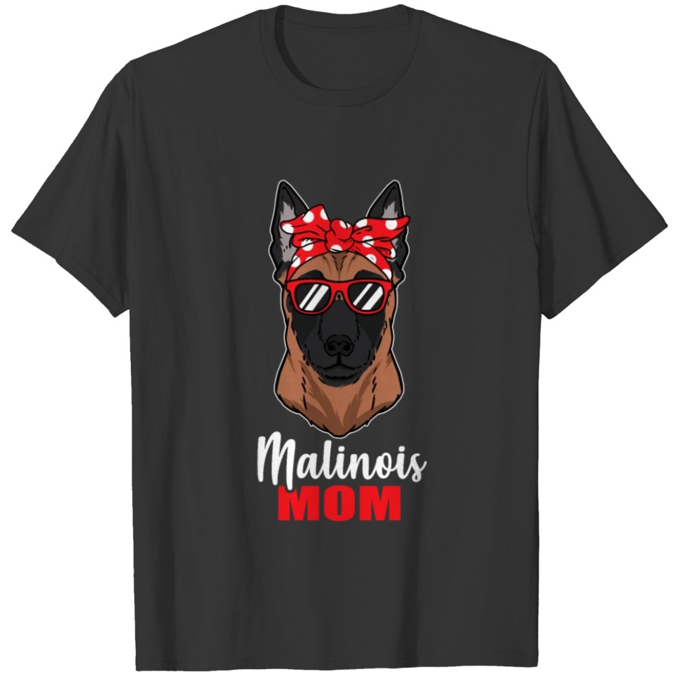 Cool Malinois Dog Mom Dog Lover Pet Gift T-shirt