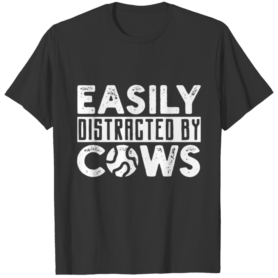 Easily Distracted By Cows Funny Farming Farmer T-shirt