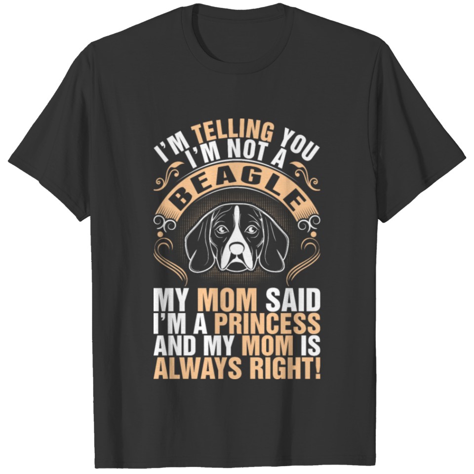 Im Telling You Im Not A Beagle Dog Tshirt T-shirt