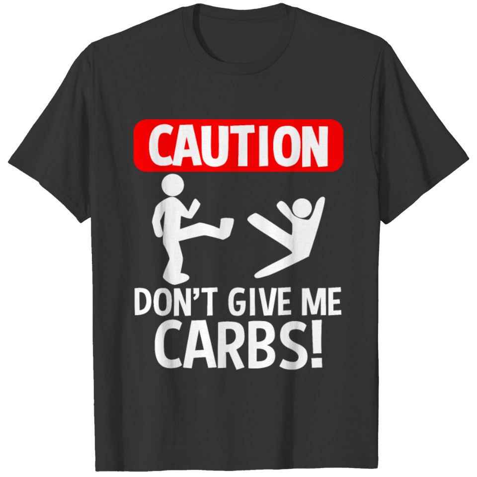 Funny Keto Diet : Keto caution dont give me carbs T-shirt