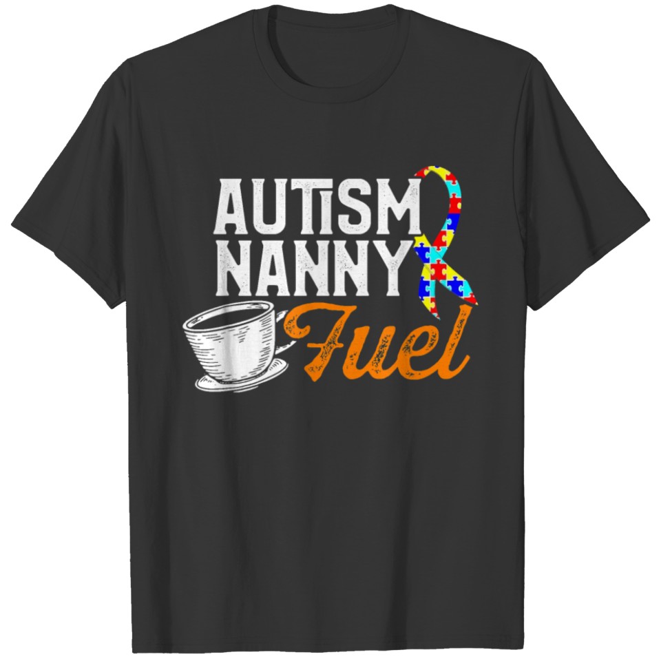Autism Nanny Coffee Autistic Awareness Month T-shirt