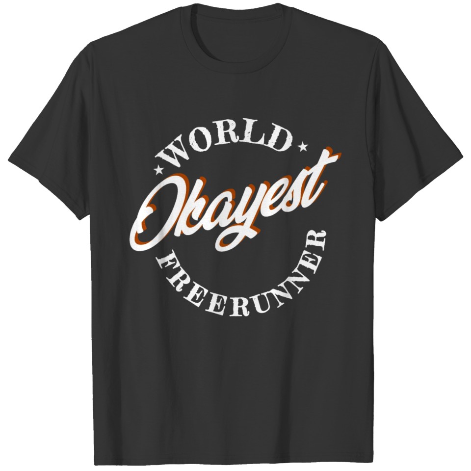 World Best Okayest Freerunner T-shirt