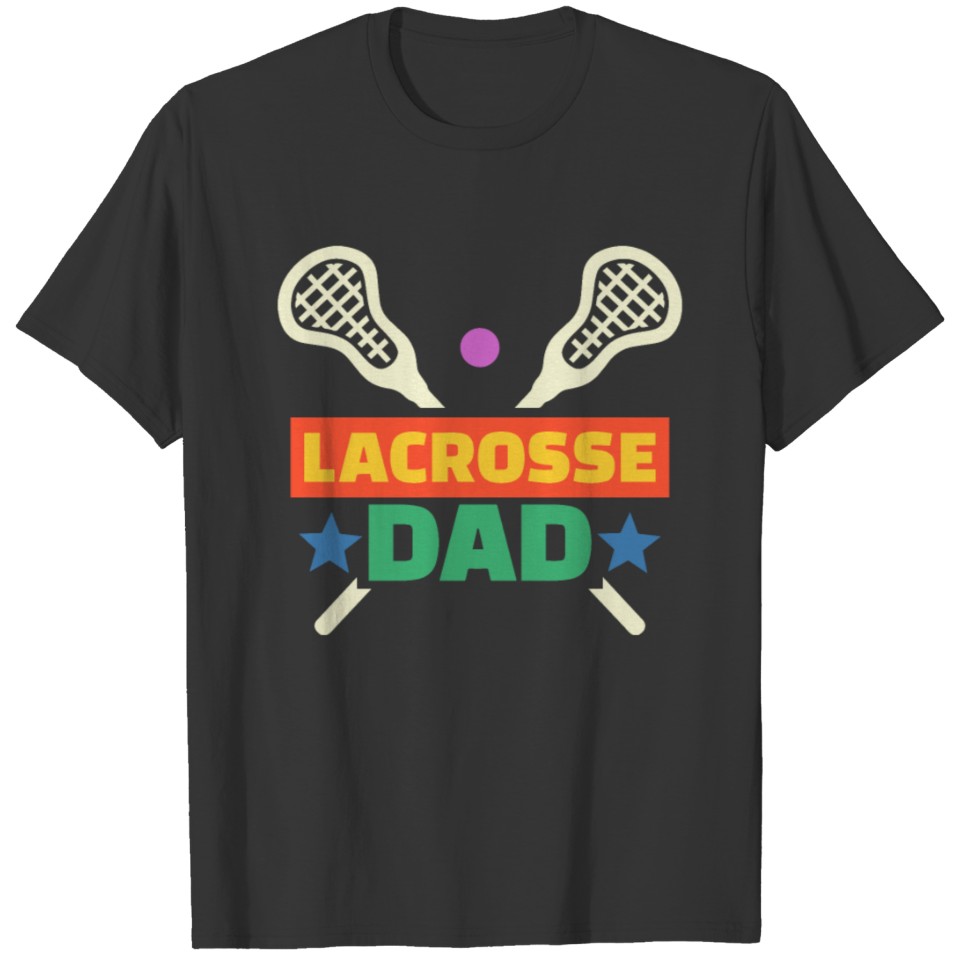 Lacrosse Dad T Shirts