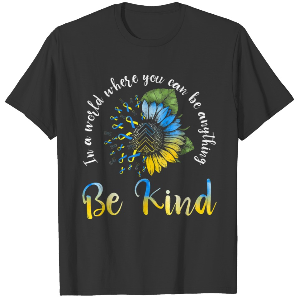 Be Kind Blue Yellow Ribbon Sunflower Down Syndrome T Shirts