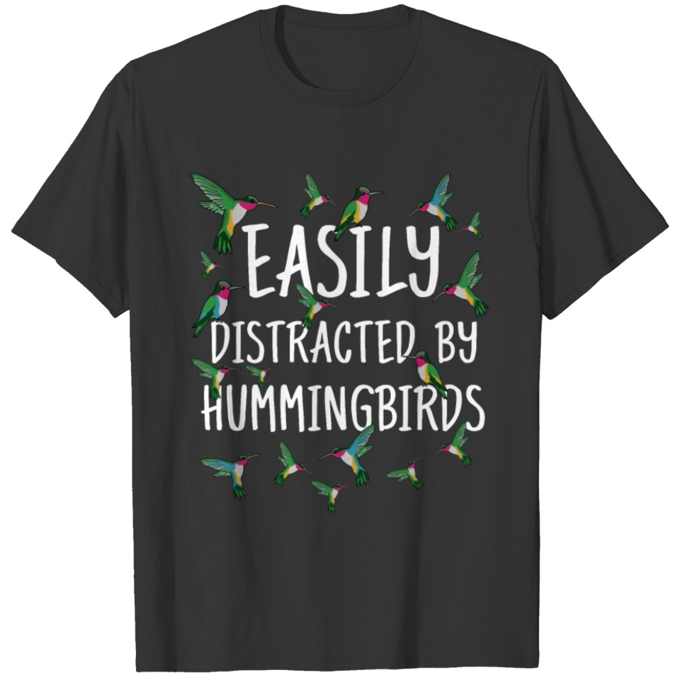 Easily Distracted By Hummingbirds Gift Hummingbird T-shirt