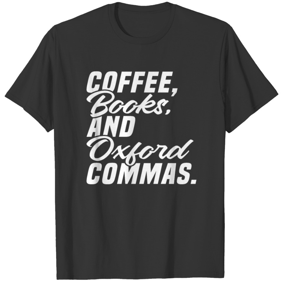 Books And Oxford Commas - Book Lover Bookworm Gift T-shirt