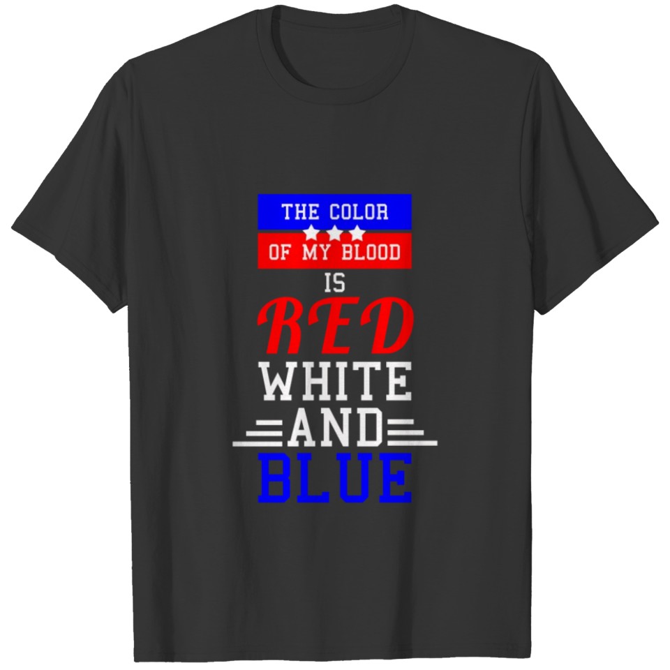 The color of my blood is red white and blue T-shirt