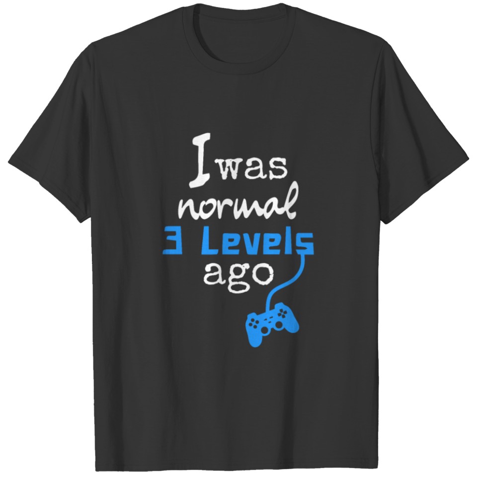 Gaming Level Funny Quote T-shirt
