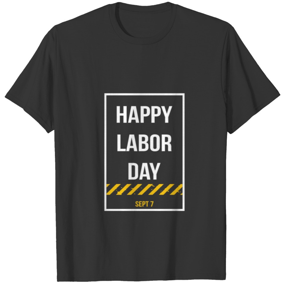 7 setp Labour day holiday shirt T-shirt
