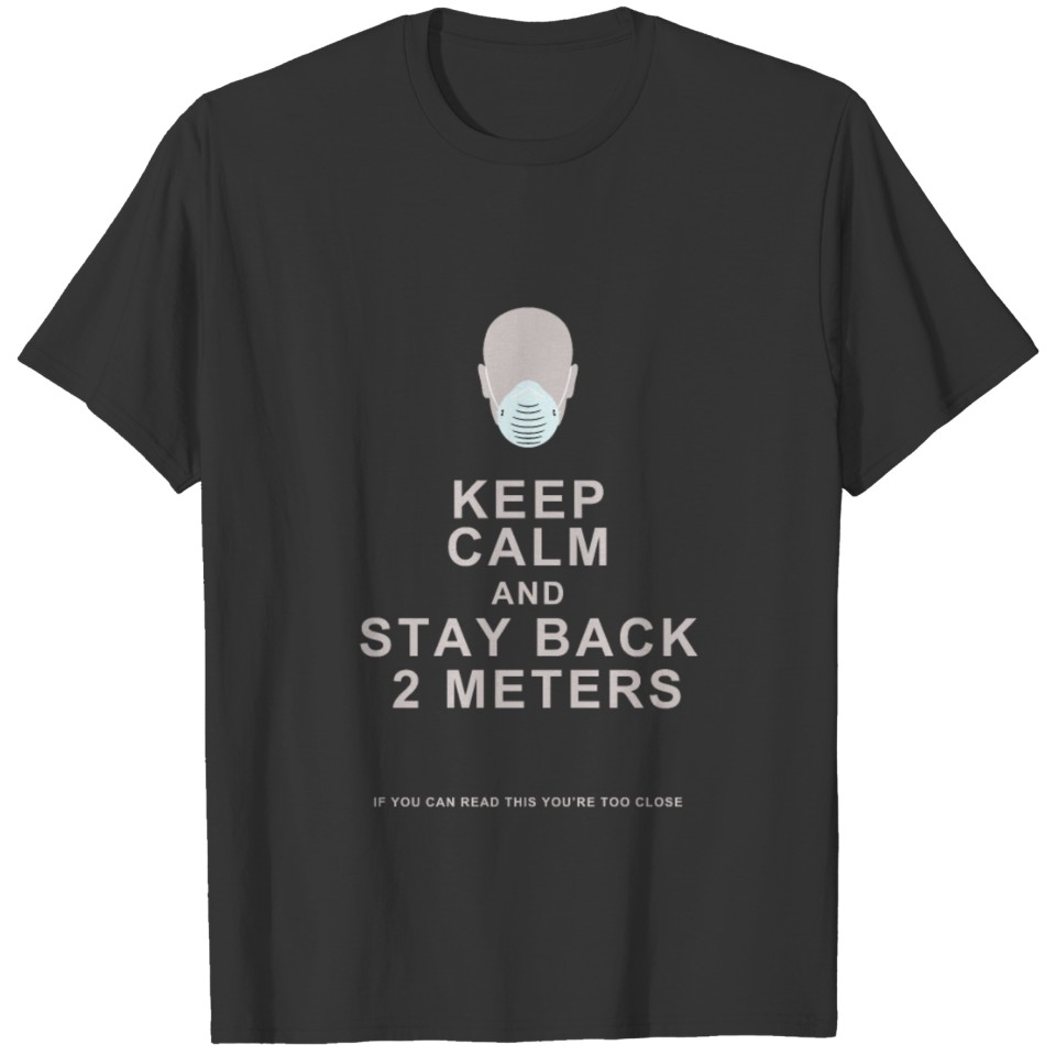 Keep Calm and Stay Back 2 Meters T-shirt